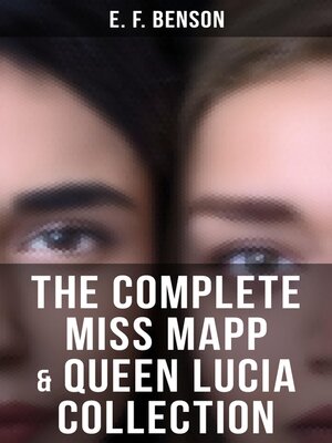 cover image of THE COMPLETE MISS MAPP & QUEEN LUCIA COLLECTION